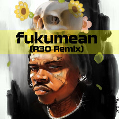 Gunna - fukumean (R3O Remix)