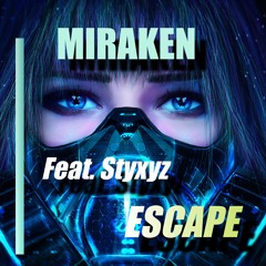 Miraken Feat. Styxyz - Escape (Original mix)