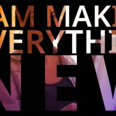 Everything New - Official Lyric Video - Revelation 21:4-5