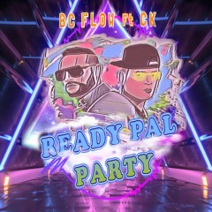 Bc flow feat CKey - Ready Pal´party