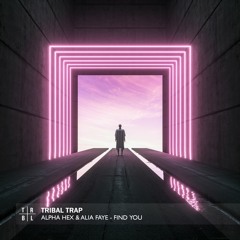 Alpha Hex & Alia Faye - Find You