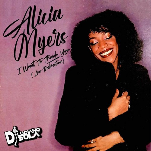 洋楽 Alicia Myers - I Want To Thank You Remix Stream Alicia Myers - I Want To Thank You ( Edit 2021) By