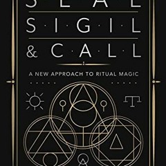 View PDF Seal, Sigil & Call: A New Approach to Ritual Magic by  J. R. Mascaro &  Frater Barrabbas