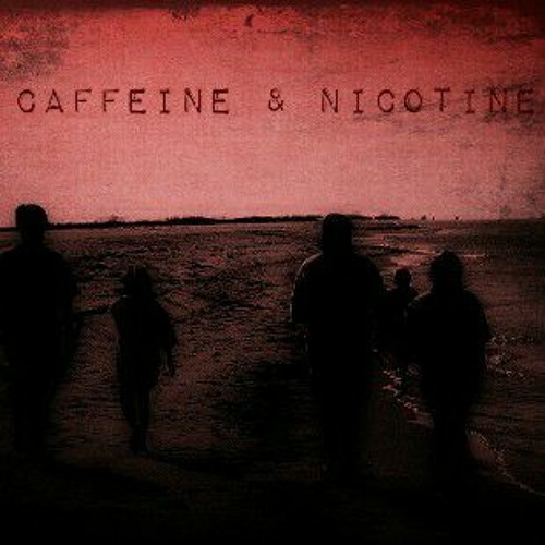 Caffeine & Nicotine (prod. HELLRXISER)