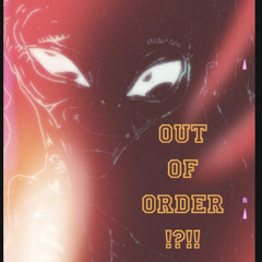 !?!! pARTÿ OUT of ORDER !!?!!