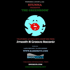 STUNNA Presents THE GREENROOM with SMOOTH N GROOVE RECORDS Guest Mix August 5 2020