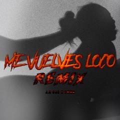 Me Vuelves Loco (Remix)