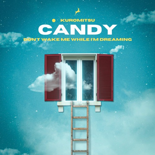 Don't wake me while I'm dreaming (CANDY)