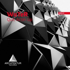 ARCH001 WoTeR - Quit Actin Up