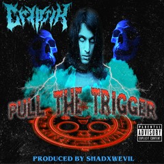 Pull The Trigger (Prod. SHADXWEVIL)