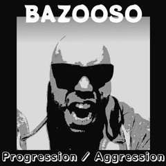 DJ Bazooso - Progression Aggression
