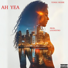 Ah Yea Prod. Loudestro
