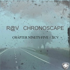 ChronoScape Chapter Ninety-Five XCV