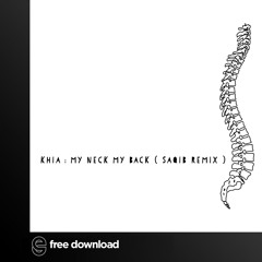 Free Download: Khia - My Neck My Back (Saqib Remix)