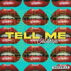 Caldera -Tell Me (Edit)