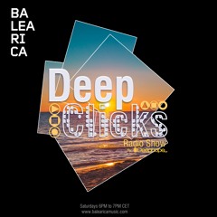 DEEP CLICKS Radio Show by DEEPHOPE (091) [BALEARICA RADIO]