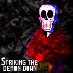 Striking The Demon Down [Alt ver]