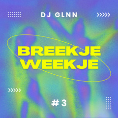 Breekje Weekje #3