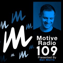 Motive Radio 109 - Presented by Ben Morris