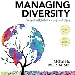 Managing Diversity: Toward a Globally Inclusive Workplace BY: Michalle E. Mor Barak (Author) $E