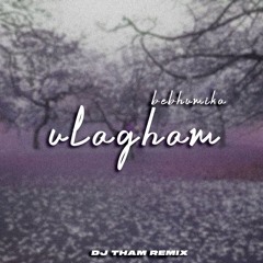 bebhumika - ulagham (dj tham remix)