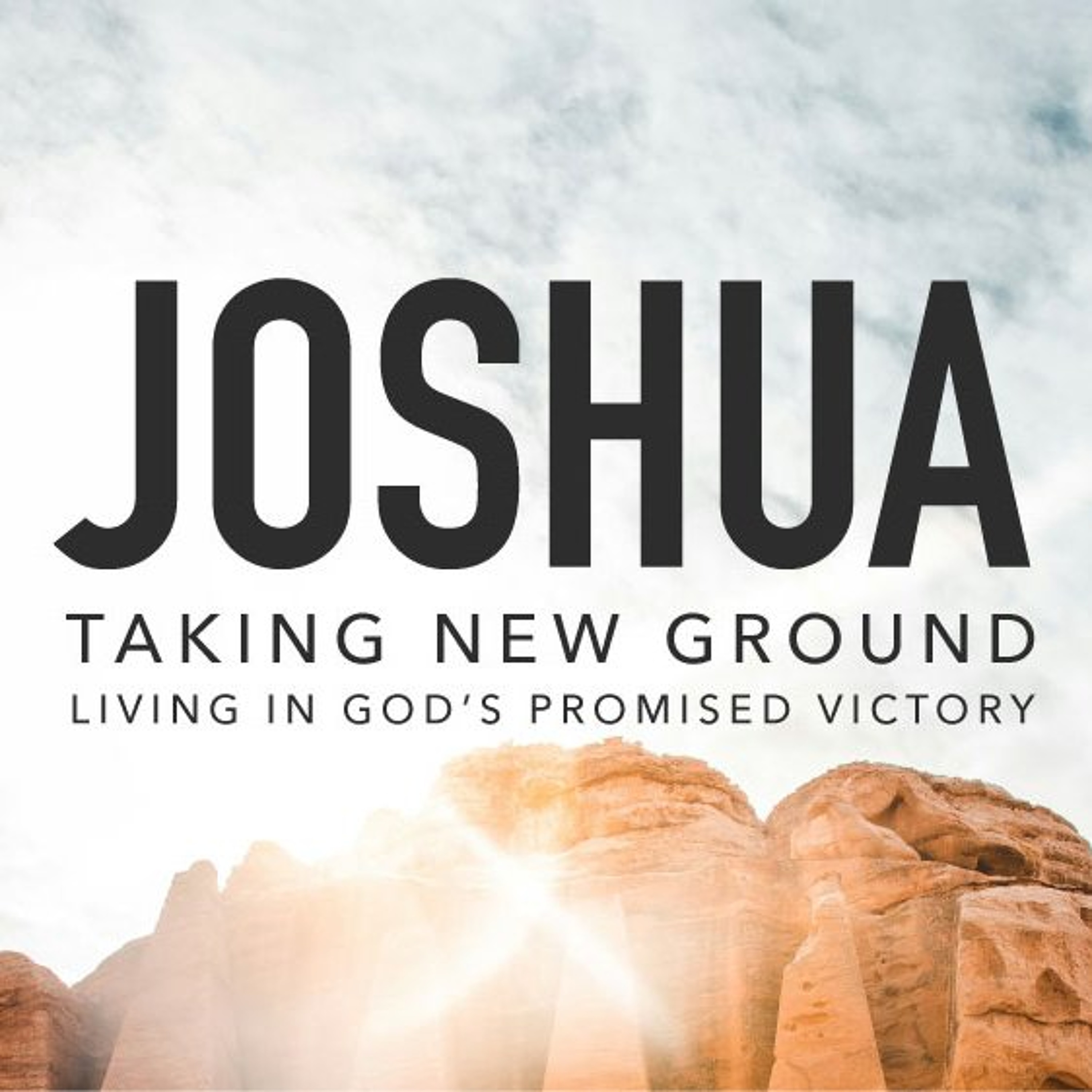 Joshua – Taking New Ground Living in God’s Promised Victory – (Pete McVey) – June 21 2026 episode artwork