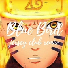 Blue Bird Naruto Jersey Club Remix
