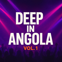 DEEP IN ANGOLA VOL 1