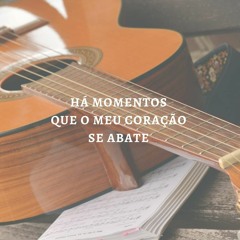 1388 - Há momentos que o meu coração se abate [part. L.S.]