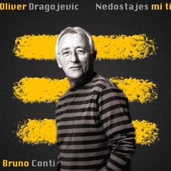 Oliver Dragojevic - Nedostajes Mi Ti (Bruno Conti Remix)