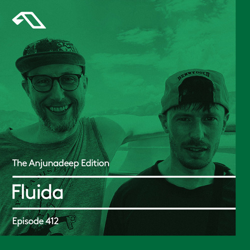 The Anjunadeep Edition 412 with Fluida