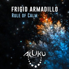 Frigid Armadillo - Rule Of Calm (Original Mix)
