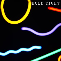 Hold Tight