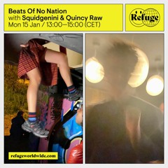 Beats Of No Nation - Squidgenini & Quincy Raw - 15 Jan 2024