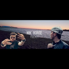 Nik Horse Podcast #1
