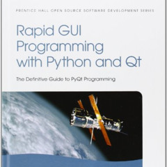 READ PDF ✔️ Rapid GUI Programming with Python and Qt (Prentice Hall Open Source Softw