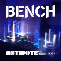 BENCH (UK) - Antidote (Feat. Mass MC)