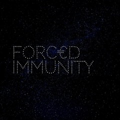 FORC€D IMMUNITY