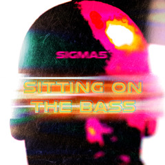 SITTING ON THE BASS