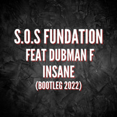 S.O.S Fundation feat Dubman F - Insane (Bootleg 2022)