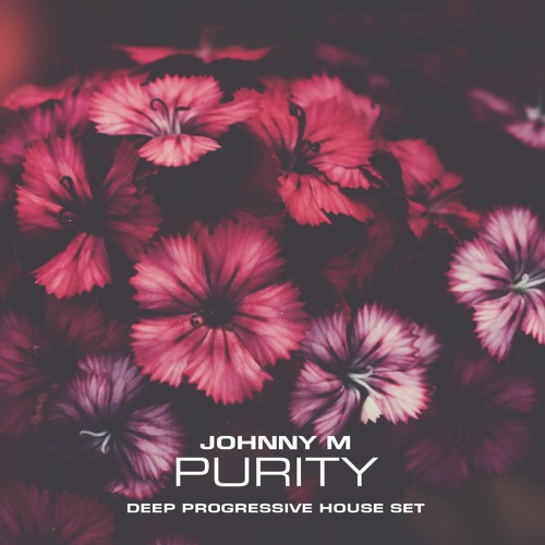 Purity | 2022 Deep Progressive House Set