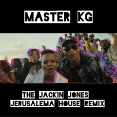 Master KG - The Jackin Jones Jerusalema House Remix - ** FREE DOWNLOAD**