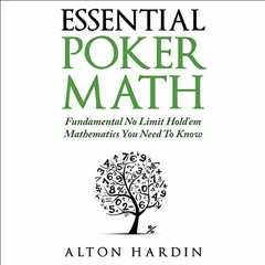 GET PDF 📒 Essential Poker Math: Fundamental No Limit Hold’em Mathematics You Need to