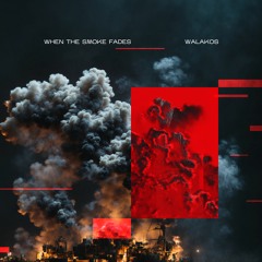 When The Smoke Fades