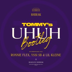 $hirak X Ronnie Flex X Yssi SB X Lil Kleine - UHUH {TOMMY'S BOOTLEG}