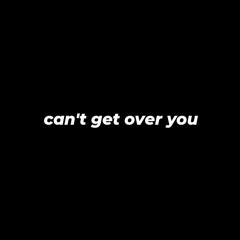 Vese Te - Can't Get Over You