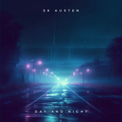 SK Austen - Day And Night
