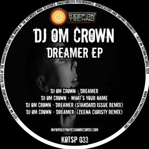 DJ OM Crown - Dreamer (Standard Issue's In Your Dreams Remix) [Keep On Techno] ***OUT NOW***