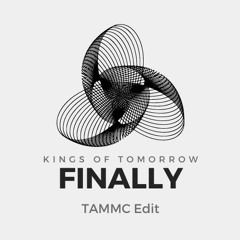 Kings Of Tomorrow - Finally (TAMMC Edit)