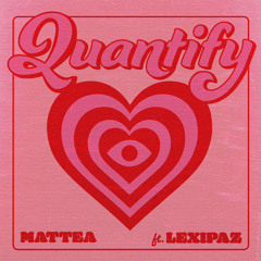 Quantify feat. Lexipaz